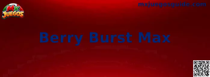 Pantalla principal de Berry Burst Max en México