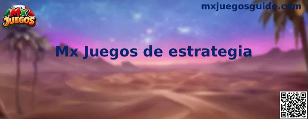 Mx Juegos de estrategia en acción