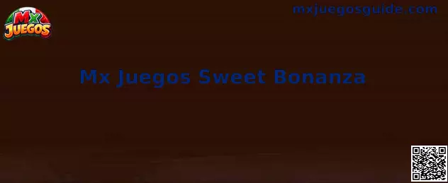 Mx Juegos Sweet Bonanza