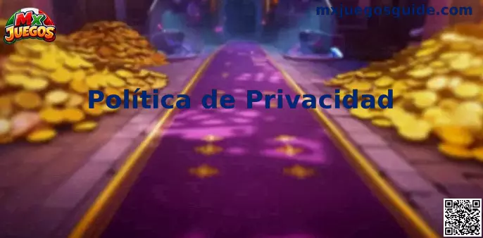 Política de Privacidad Mx Juegos